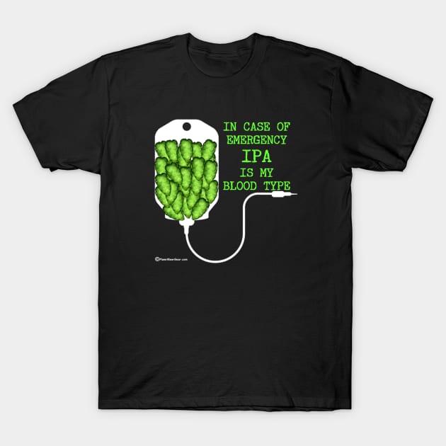 IPA Is My Blood Type T-Shirt by dekimdesigns